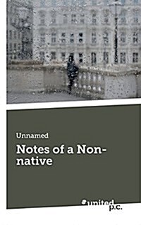 Notes of a Non-Native (Paperback)