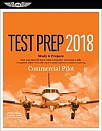 Commercial Pilot Test Prep 2018: Study & Prepare: Pass Your Test and Know What Is Essential to Become a Safe, Competent Pilot from the Most Trusted So (Paperback, 2018)