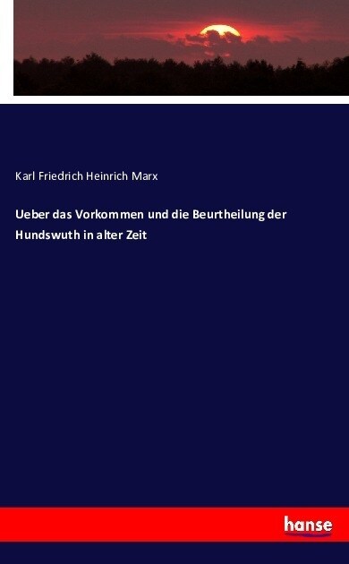 Ueber Das Vorkommen Und Die Beurtheilung Der Hundswuth in Alter Zeit (Paperback)