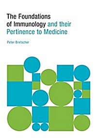 The Foundations of Immunology and Their Pertinence to Medicine (Paperback)