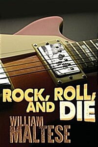 Rock, Roll, and Die (Paperback)