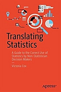 Translating Statistics to Make Decisions: A Guide for the Non-Statistician (Paperback)