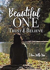 Beautiful One: Trust & Believe (Paperback)