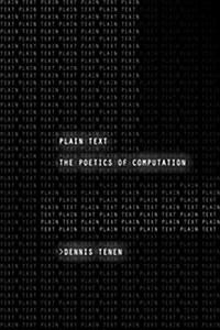 Plain Text: The Poetics of Computation (Hardcover)