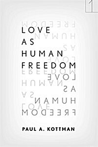 Love as Human Freedom (Paperback)
