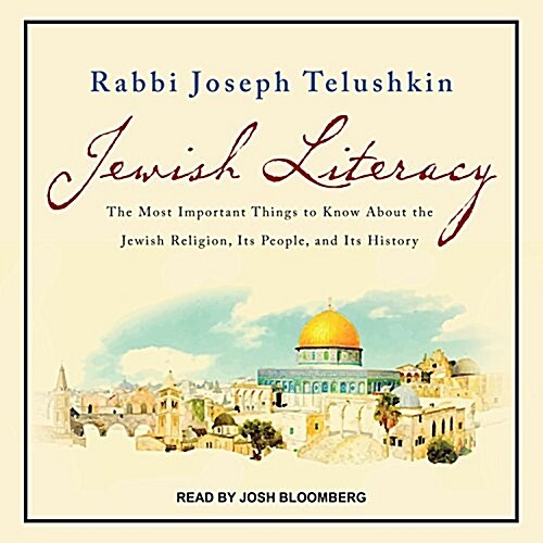 Jewish Literacy Revised Ed: The Most Important Things to Know about the Jewish Religion, Its People, and Its History (Audio CD)