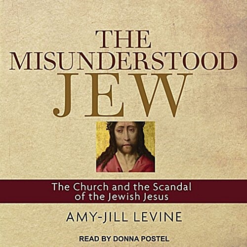 The Misunderstood Jew: The Church and the Scandal of the Jewish Jesus (MP3 CD)