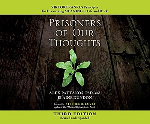 Prisoners of Our Thoughts: Viktor Frankls Principles for Discovering Meaning in Life and Work (3rd Ed.) (MP3 CD, 3)