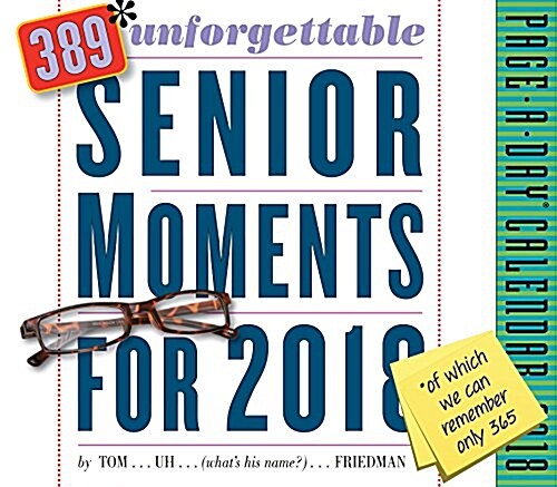 389* Unforgettable Senior Moments Page-A-Day Calendar 2018: *Of Which We Can Remember Only 365 (Daily)