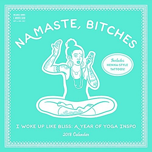 Namaste, Bitches Wall Calendar 2018: I Woke Up Like Bliss: A Year of Yoga Inspo (Wall)