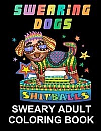 Swearing Dogs: Swear Word Coloring Book for Adults (Paperback)