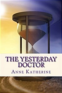 The Yesterday Doctor (Paperback)