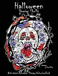 Halloween Horror Skulls: Anti-Stress Relaxation Therapy Colouring Book (for Adults and Childrens) (Paperback)