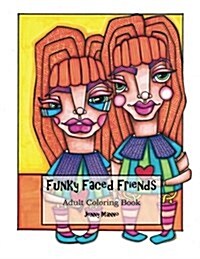 Funky Faced Friends: Artists Coloring Book (Paperback)