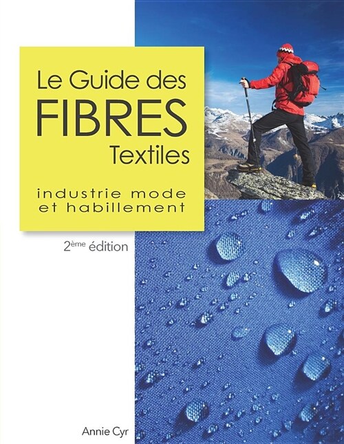 Le Guide des fibres textiles: Industrie mode et habillement, 2?e ?ition (Paperback)