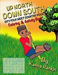 Up North, Down South: City Folk Meet Country Folk Coloring and Activity Book (Paperback)