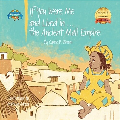 If You Were Me and Lived in...the Ancient Mali Empire: An Introduction to Civilizations Throughout Time (Paperback)