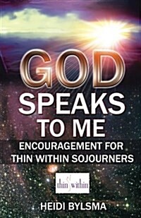 God Speaks to Me: Encouragement for Thin Within Sojourners (Paperback)