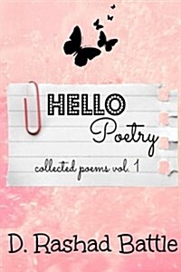 Hello, Poetry: Collected Poems, Vol. 1 (Paperback)
