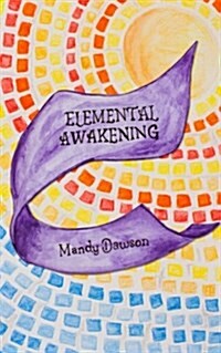 Elemental Awakening: An Elemental Novel (Paperback)