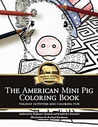 American Mini Pig Holiday Coloring Book: Holiday Activities and Coloring Fun (Paperback)