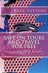 Save on Tours and Travel for Free (Paperback)