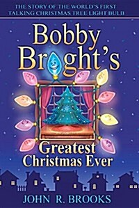 Bobby Brights Greatest Christmas Ever (Paperback)