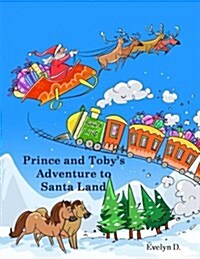 Prince and Tobys Adventure to Santa Land (Paperback)
