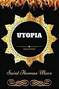 Utopia: By Thomas More: Illustrated (Paperback)