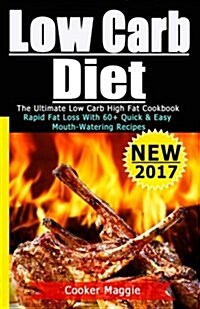 Low Carb: The Ultimate Low Carb One-Skillet for Rapid Fat Loss: Unstopable Energy Better Your Life( Over 60 Quickest & Easiest M (Paperback)
