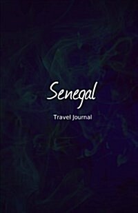 Senegal Travel Journal: Perfect Size 100 Page Travel Notebook Diary (Paperback)