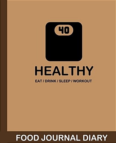 Food Journal Diary: 7.5x9.25 Diet Journal 120 Pages (60days Challenge) - Complete Diet, Health, Weight Loss Tracker Vol.7: Food Journal (Paperback)