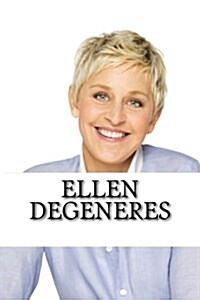 Ellen DeGeneres: A Biography (Paperback)
