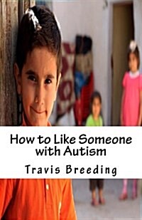 How to Like Someone with Autism (Paperback)
