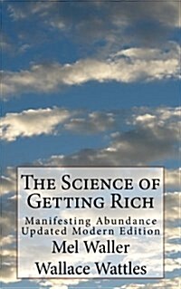 The Science of Getting Rich: Manifesting Abundance Updated Modern Edition (Paperback)