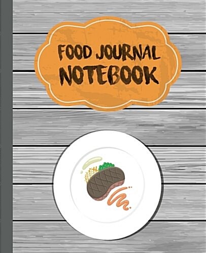 Food Journal Notebook: Diet Journal 7.5x9.25 and 120 Pages (6o Days Tracker) - Log / Food and Exercise Counter Vol.1: Food Journal (Paperback)