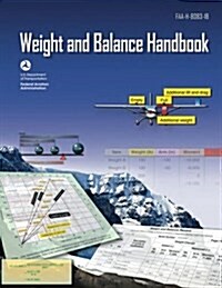 Aircraft Weight and Balance Handbook (FAA-H-8083-1b - 2016) (Paperback)