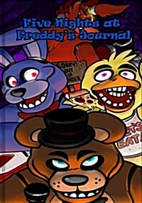 Five Nights at Freddys Journal: Over a Hundred Pages to Document Your Scary Experiences! (Paperback)