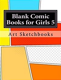 Blank Comic Books for Girls 5: Panoramic Comic Panels, 8.5x11, 100 Pages (Paperback)