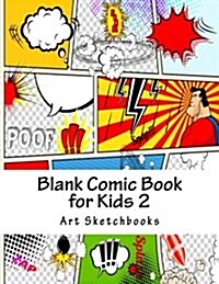 Blank Comic Book for Kids 2: Basic Comic Panels, 8.5x11, 128 Pages (Paperback)