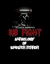 Kid Fight: Anthology of Sinister Terror (Paperback)