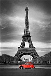 Red French Car in Front of Eiffel Tower in Paris France Journal: 150 Page Lined Notebook/Diary (Paperback)