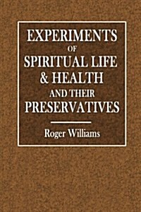 Experiments of Spiritual Life & Health: And Their Preservatives (Paperback)