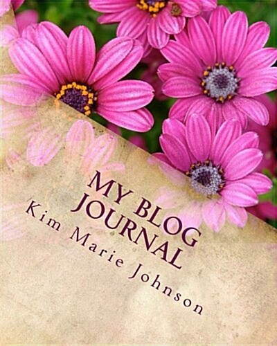 My Blog Journal: Parchment and Flowers (Paperback)
