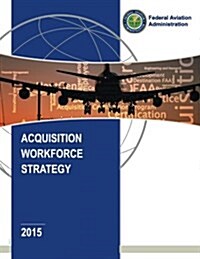 Acquisition Workforce Strategy (Paperback)