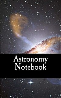 Astronomy Notebook: A 5 X 8 Unlined Journal (Paperback)