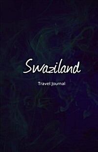 Swaziland Travel Journal: Perfect Size 100 Page Travel Notebook Diary (Paperback)