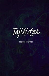 Tajikistan Travel Journal: Perfect Size 100 Page Travel Notebook Diary (Paperback)