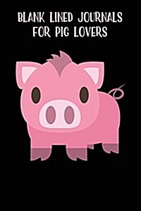 Blank Lined Journals for Pig Lovers: Blank Lined Journal (Paperback)