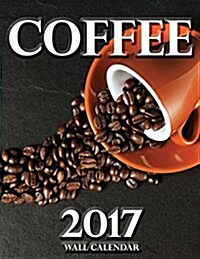 Coffee 2017 Wall Calendar (UK Edition) (Paperback)